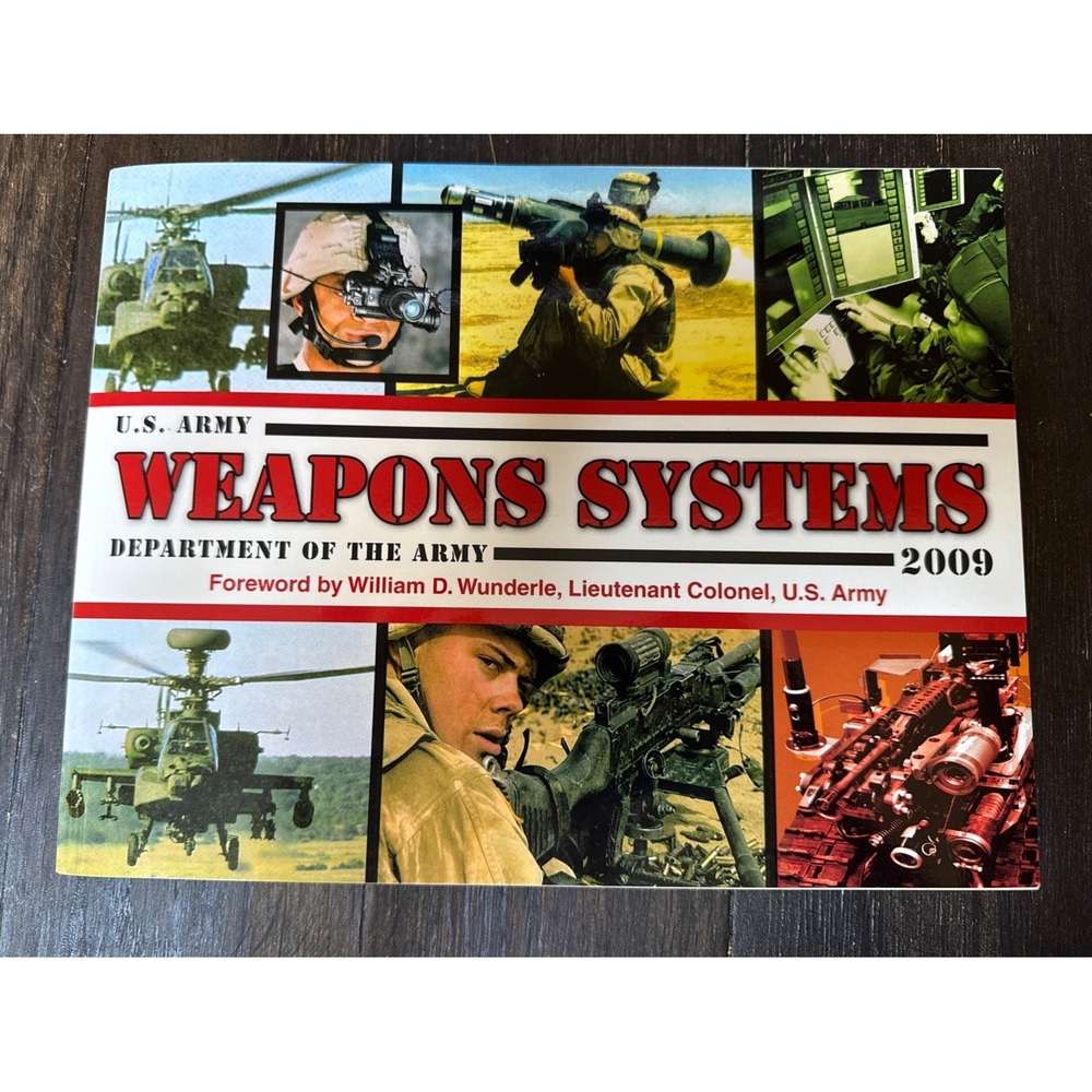 U. S. Army Weapons Systems 2009 by U.S. Department of the Army William Wunderie